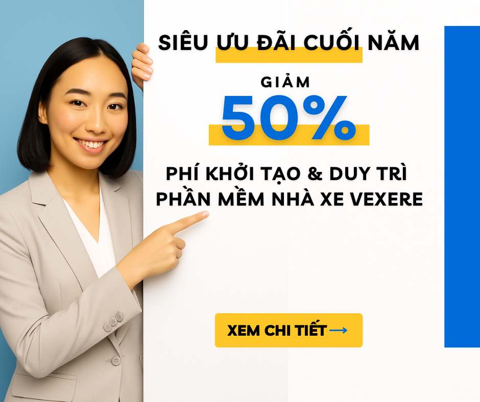 Giảm 50% phí khởi tạo và duy trì phần mềm nhà xe Vexere